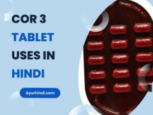 Cor 3 Tablet Uses In Hindi