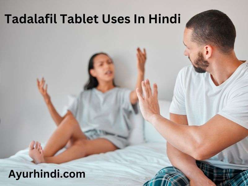 Tadalafil Tablet Uses In Hindi