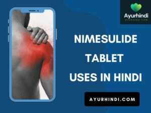 Nimesulide Tablet Uses in Hindi