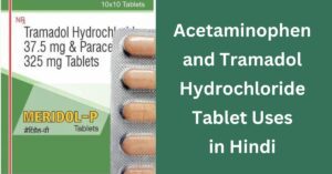 Acetaminophen and Tramadol Hydrochloride Tablet Uses in Hindi