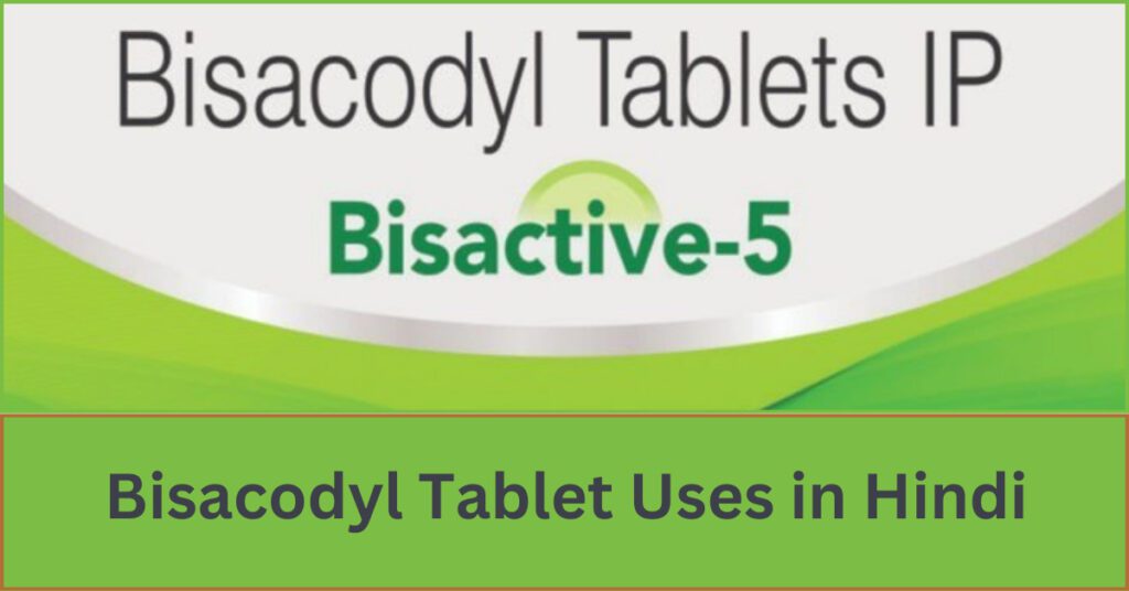 Bisacodyl Tablet Uses in Hindi