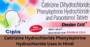 Cetirizine Hydrochloride Phenylephrine Hydrochloride Uses in Hindi