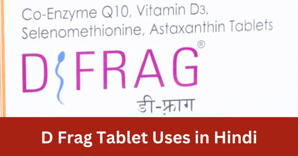 D Frag Tablet Uses in Hindi