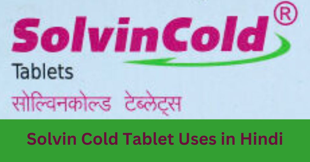 Solvin Cold Tablet Uses in Hindi